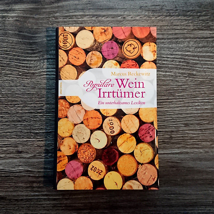 Populäre Wein-Irrtümer. Ein unterhaltsames Lexikon